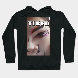 I'm Just Tired Right Now Hoodie